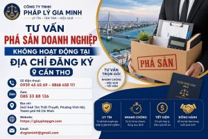 Tư Vấn Phá Sản Doanh Nghiệp Không Hoạt Động Tại Địa Chỉ Đăng Ký Cần Thơ