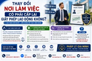 Thay Đổi Nơi Làm Việc Có Phải Cấp Lại Giấy Phép Lao Động Không?