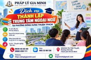 Dịch vụ thành lập trung tâm ngoại ngữ tại phường Đông Hưng Thuận TPHCM